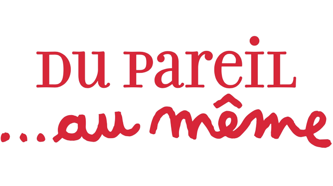 Du Pareil Au Même